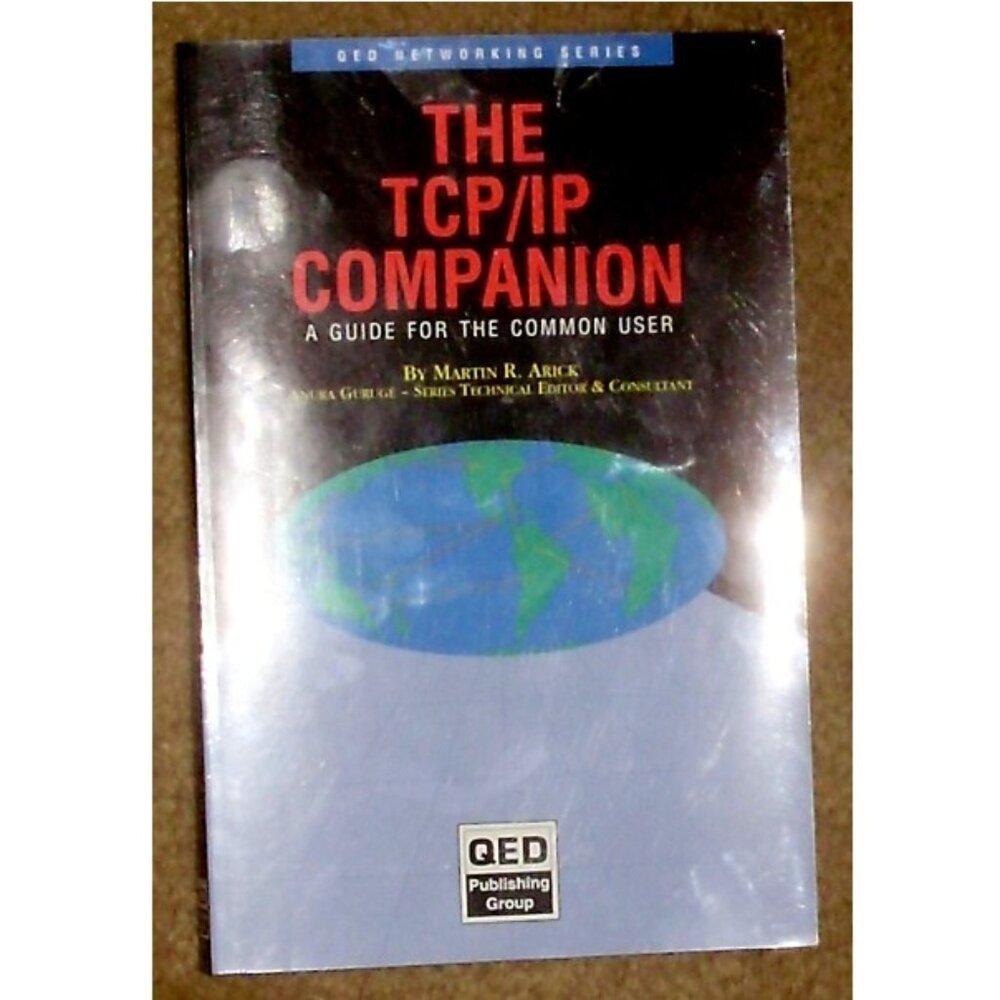 The TCP/IP Companion - A Guide for the Common User by M. R. Arick. BRAND NEW pb